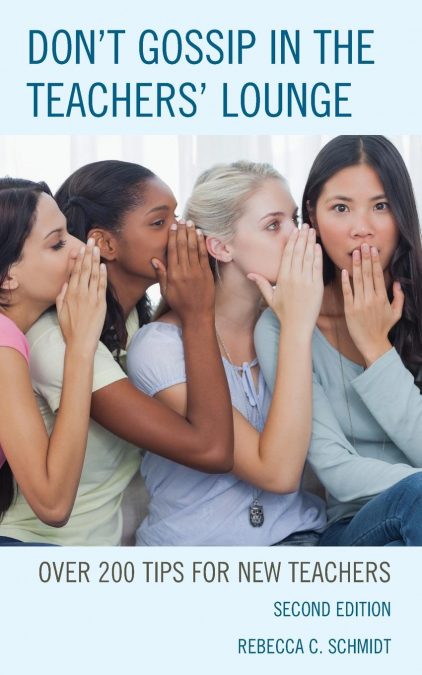 DON?T GOSSIP IN THE TEACHERS? LOUNGE