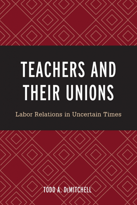 TEACHERS AND THEIR UNIONS