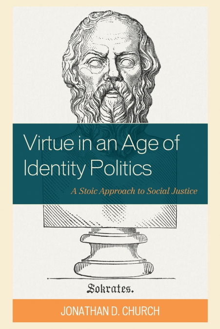 VIRTUE IN AN AGE OF IDENTITY POLITICS