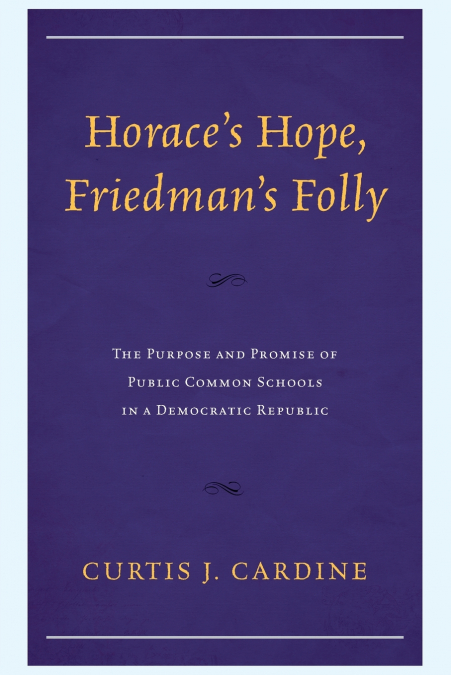 HORACE?S HOPE, FRIEDMAN?S FOLLY