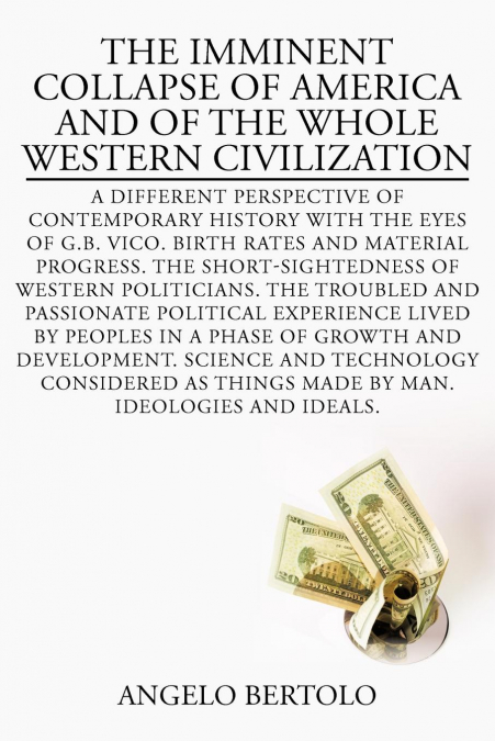 THE IMMINENT COLLAPSE OF AMERICA AND OF THE WHOLE WESTERN CI