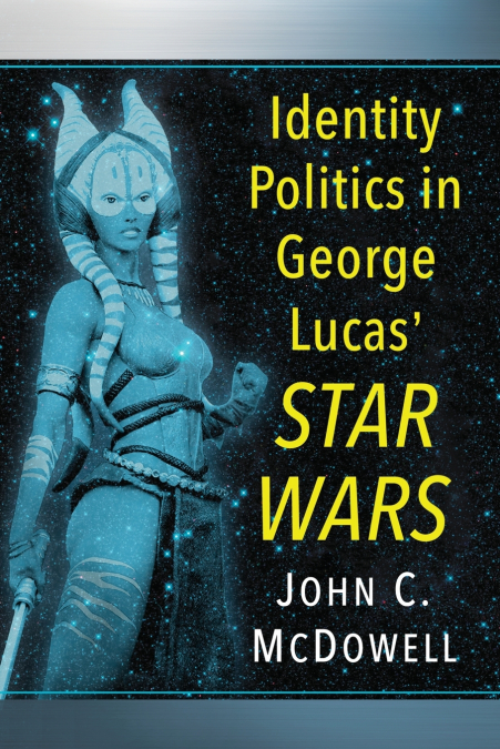 IDENTITY POLITICS IN GEORGE LUCAS? STAR WARS