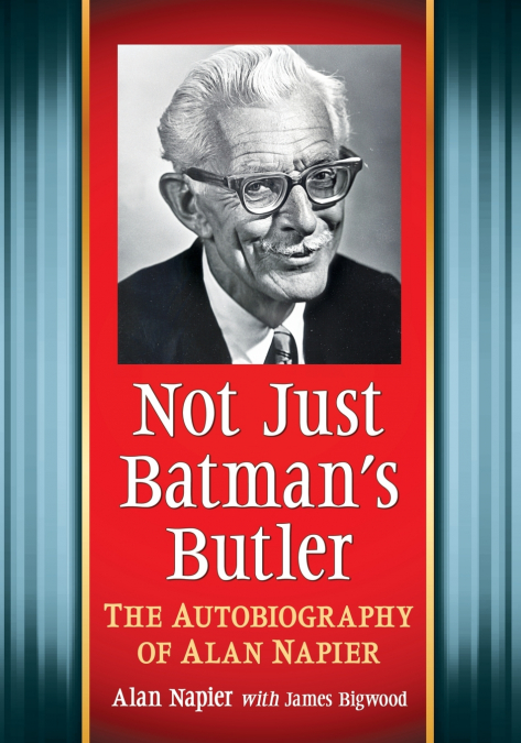 NOT JUST BATMAN?S BUTLER