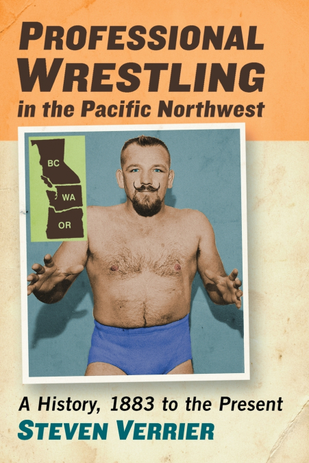 PROFESSIONAL WRESTLING IN THE PACIFIC NORTHWEST