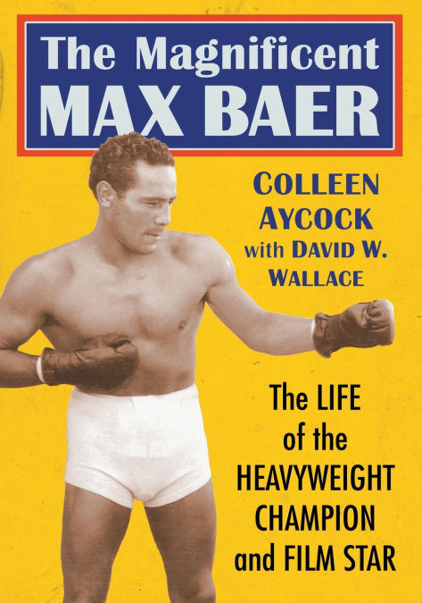 THE MAGNIFICENT MAX BAER