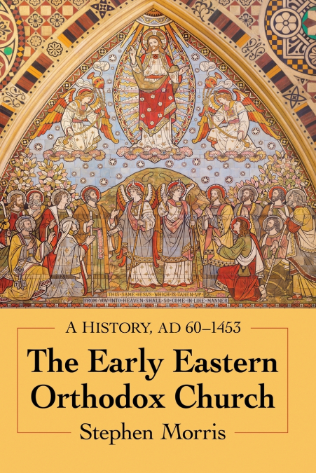 THE EARLY EASTERN ORTHODOX CHURCH