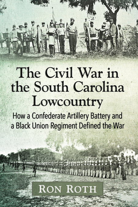 THE CIVIL WAR IN THE SOUTH CAROLINA LOWCOUNTRY