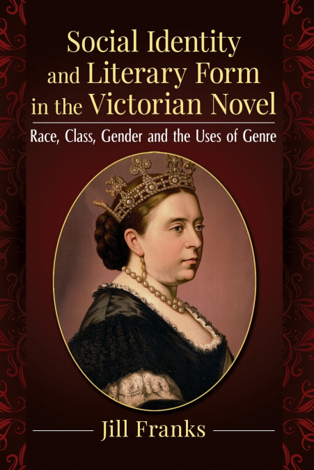 SOCIAL IDENTITY AND LITERARY FORM IN THE VICTORIAN NOVEL