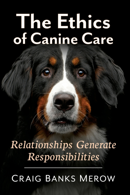 THE ETHICS OF CANINE CARE