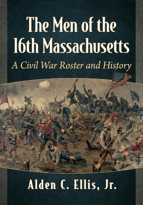 THE MEN OF THE 16TH MASSACHUSETTS
