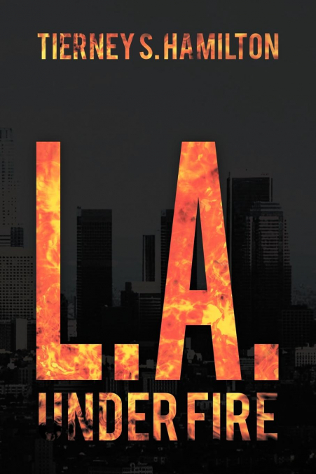 L. A. UNDER FIRE