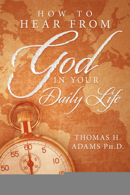 HOW TO HEAR FROM GOD IN YOUR DAILY LIFE