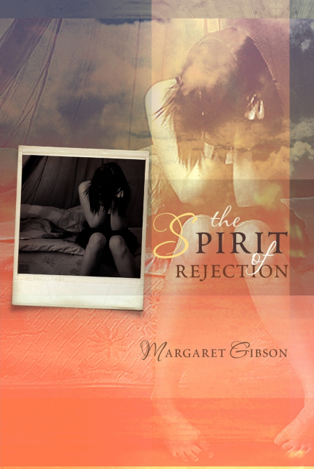 THE SPIRIT OF REJECTION