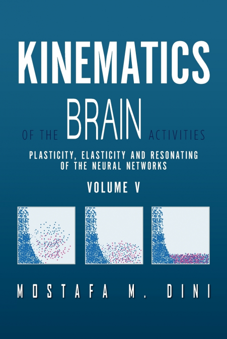 KINEMATICS OF THE BRAIN ACTIVITIES VOL. V