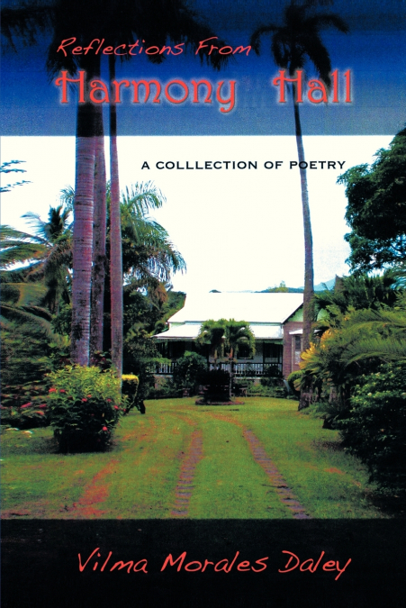 REFLECTIONS FROM HARMONY HALL