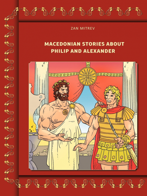 MACEDONIAN STORIES ABOUT PHILIP AND ALEXANDER