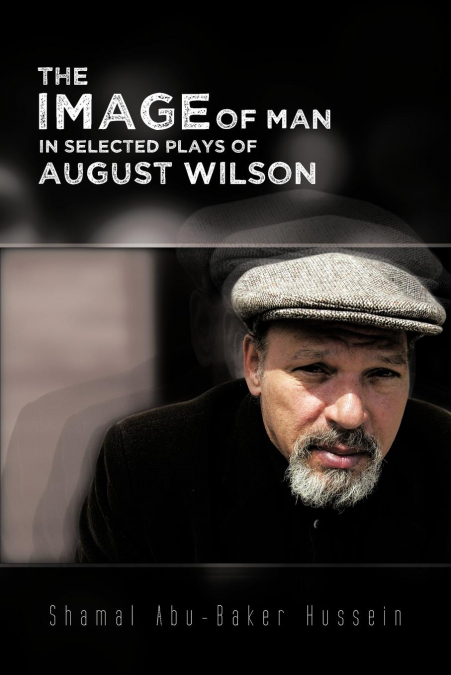 THE IMAGE OF MAN IN SELECTED PLAYS OF AUGUST WILSON