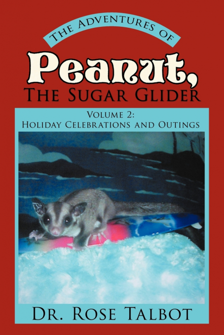 THE ADVENTURES OF PEANUT, THE SUGAR GLIDER