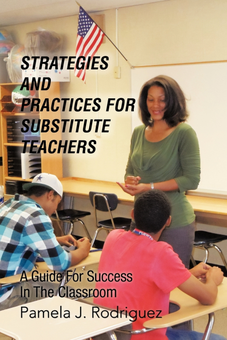 STRATEGIES AND PRACTICES FOR SUBSTITUTE TEACHERS