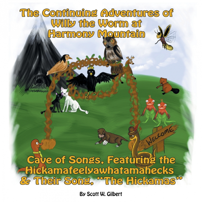 THE CONTINUING ADVENTURES OF WILLY THE WORM AT HARMONY MOUNT