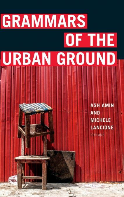 GRAMMARS OF THE URBAN GROUND
