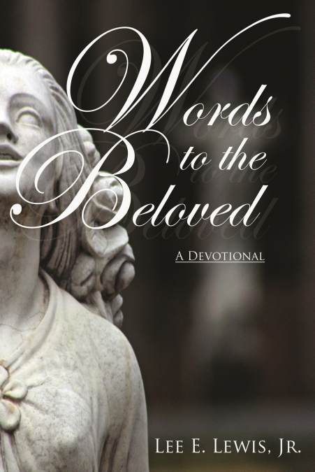 WORDS TO THE BELOVED