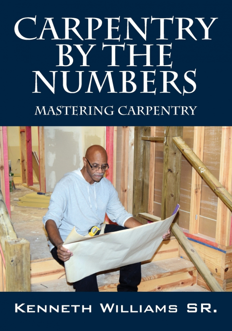CARPENTRY BY THE NUMBERS