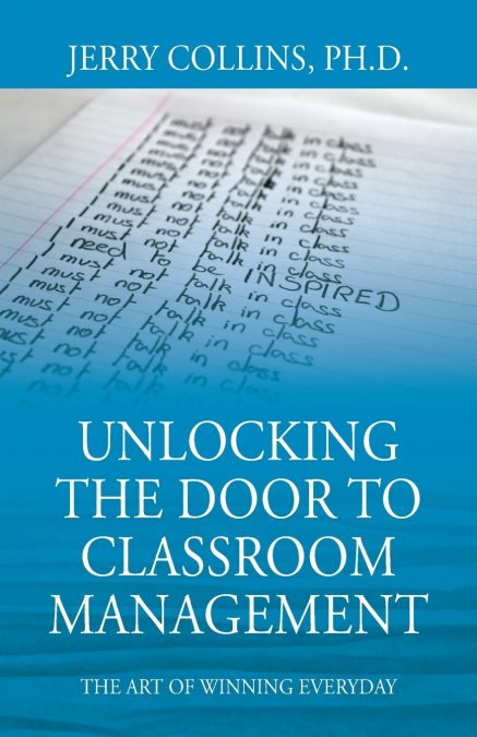 UNLOCKING THE DOOR TO CLASSROOM MANAGEMENT