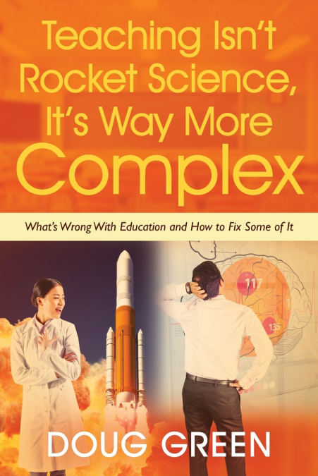 TEACHING ISN?T ROCKET SCIENCE, IT?S WAY MORE COMPLEX