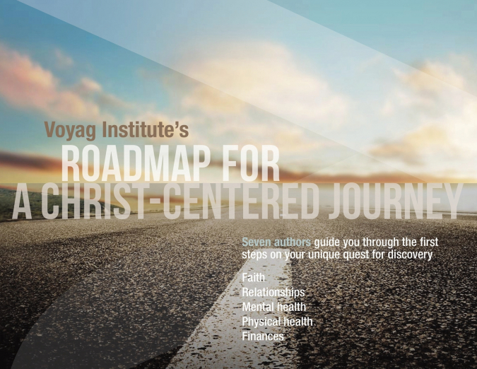 VOYAG INSTITUTE?S ROADMAP FOR A CHRIST-CENTERED JOURNEY