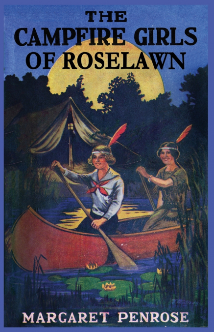 THE CAMPFIRE GIRLS OF ROSELAWN, OR A STRANGE MESSAGE FROM TH