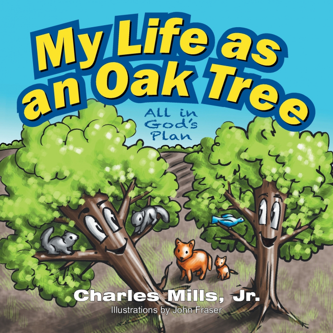 MY LIFE AS AN OAK TREE