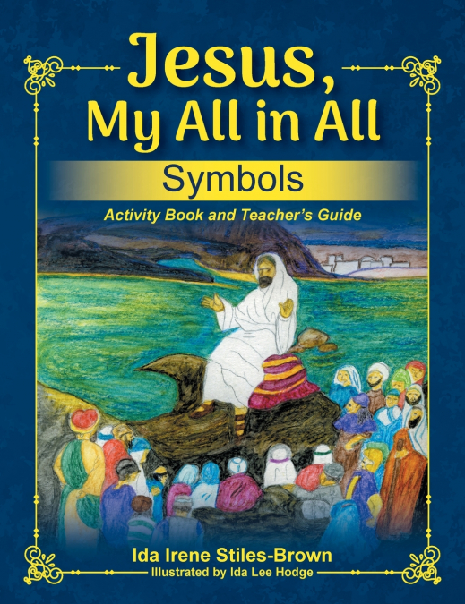 JESUS, MY ALL IN ALL, SYMBOLS