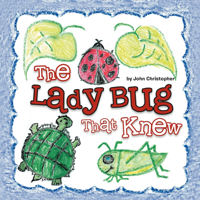 THE LADY BUG THAT KNEW