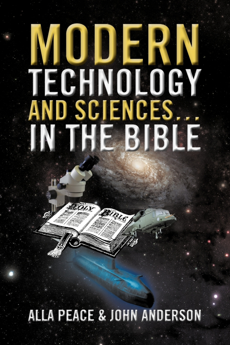 MODERN TECHNOLOGY AND SCIENCES... IN THE BIBLE
