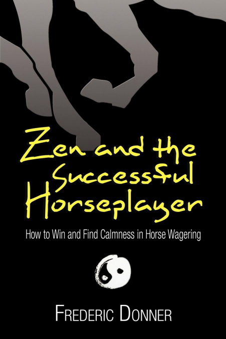 ZEN AND THE SUCCESSFUL HORSEPLAYER