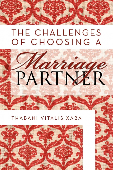 THE CHALLENGES OF CHOOSING A MARRIAGE PARTNER