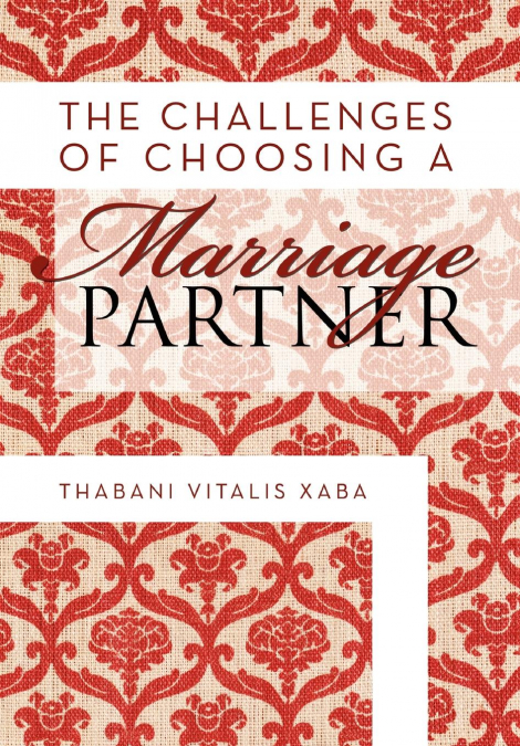 THE CHALLENGES OF CHOOSING A MARRIAGE PARTNER