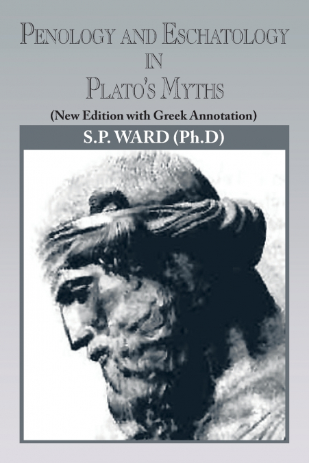 PENOLOGY AND ESCHATOLOGY IN PLATO?S MYTHS