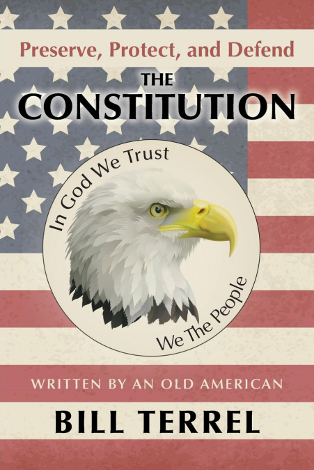 PRESERVE, PROTECT, AND DEFEND THE CONSTITUTION