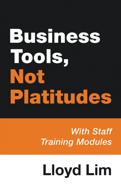 BUSINESS TOOLS, NOT PLATITUDES