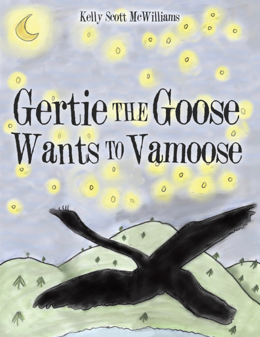 GERTIE THE GOOSE WANTS TO VAMOOSE