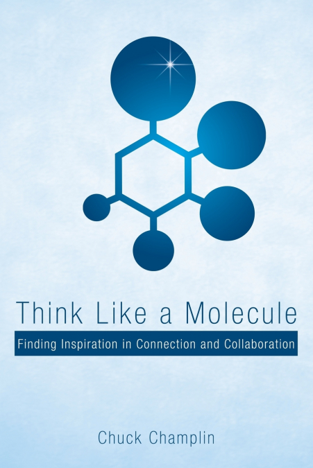THINK LIKE A MOLECULE