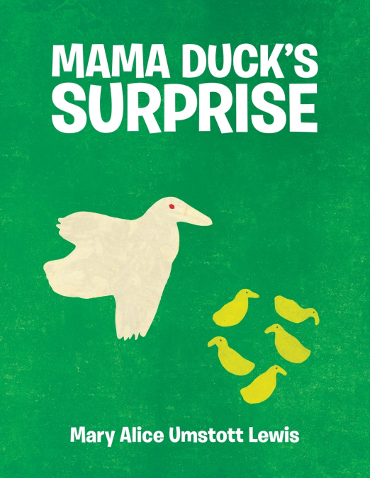 MAMA DUCK?S SURPRISE