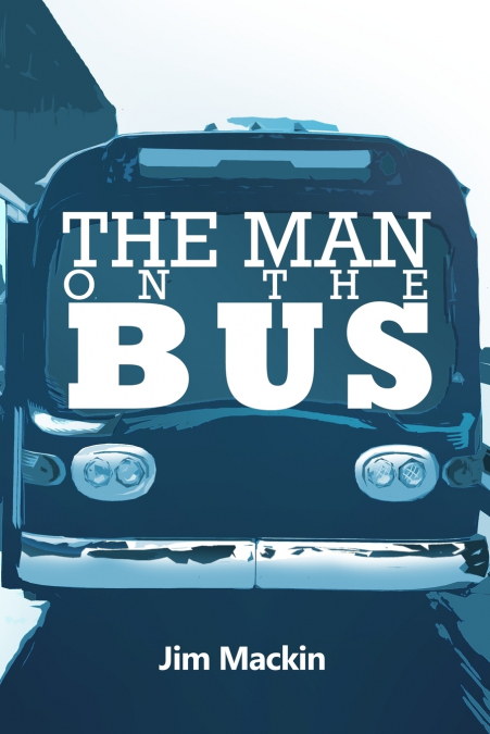 THE MAN ON THE BUS