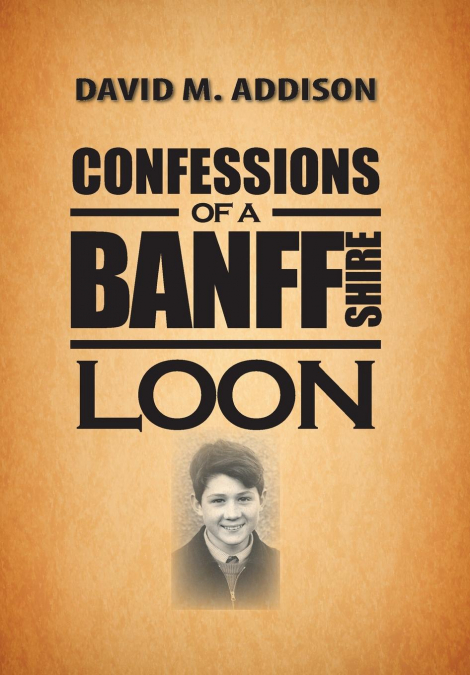 CONFESSIONS OF A BANFFSHIRE LOON