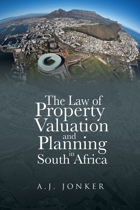 THE LAW OF PROPERTY VALUATION AND PLANNING IN SOUTH AFRICA
