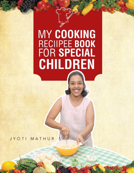 MY COOKING RECIIPEE BOOK FOR SPECIAL CHILDREN