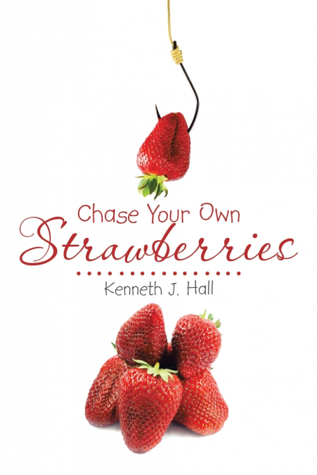 CHASE YOUR OWN STRAWBERRIES