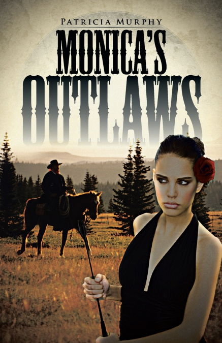 MONICA?S OUTLAWS
